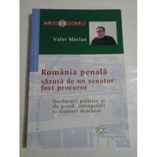 ROMANIA PENALA VAZUTA DE UN SENATOR FOST PROCUROR - VALER MARIAN ROMANIA PENALA VAZUTA DE UN SENATOR FOST PROCUROR - VALER MARIAN